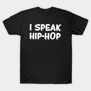 I Speak Hip Hop T-Shirt